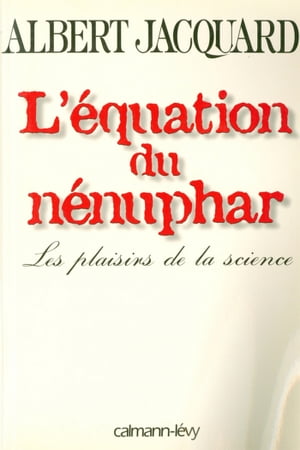 ŷKoboŻҽҥȥ㤨L'Equation du n?nuphar Les plaisirs de la scienceŻҽҡ[ Albert Jacquard ]פβǤʤ663ߤˤʤޤ