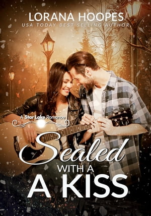 Sealed with a Kiss A Clean Inspirational Small Town Romance