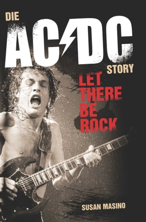 Let There Be Rock: Die AC/DC Story
