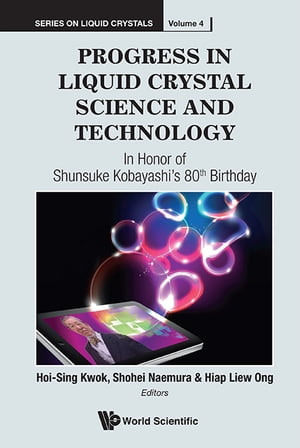 Progress In Liquid Crystal (Lc) Science And Technology: In Honor Of Kobayashi's 80th Birthday