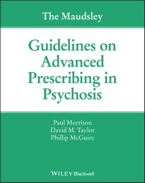 The Maudsley Guidelines on Advanced Prescribing in Psychosis