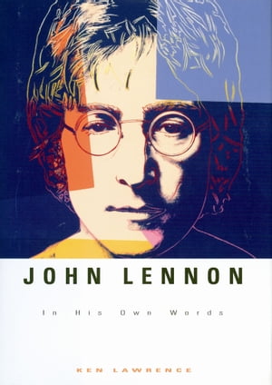 John Lennon: In His Own Words