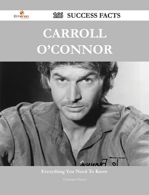 Carroll O'Connor 166 Success Facts - Everything 