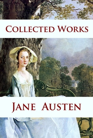 Jane Austen - Collected Works Pride and Prejudice, Sense and Sensibility, Persuasion, Mansfield Park, Northanger Abbey ...Żҽҡ[ Jane Austen ]