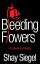 Bleeding Flowers: A Collection of Poetry