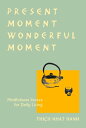 Present Moment Wonderful Moment (Revised Edition) Verses for Daily Living-Update...