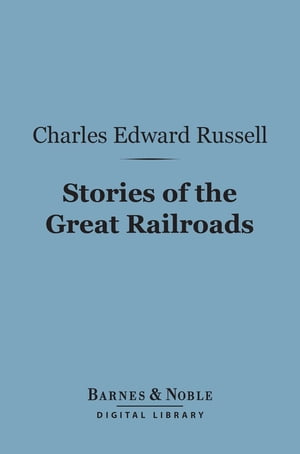 Stories of the Great Railroads (Barnes & Noble Digital Library)