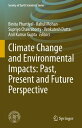 Climate Change and Environmental Impacts: Past, Present and Future Perspective【電...