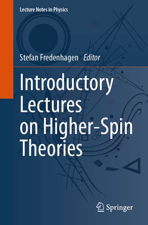 Introductory Lectures on Higher-Spin Theories【電子書籍】