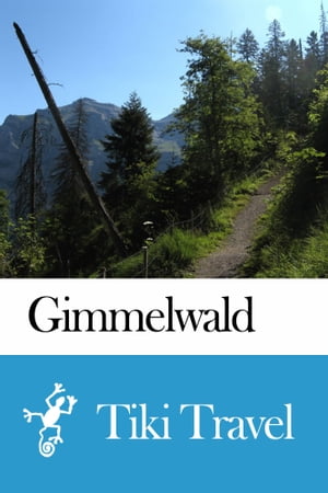 Gimmelwald (Switzerland) Travel Guide - Tiki Travel