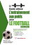 Le guide suprême de l'entrainement avec des poids pour le football