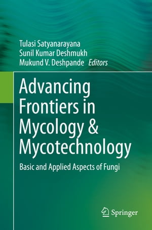 Advancing Frontiers in Mycology & Mycotechnology