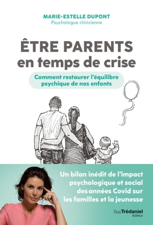 Etre parents en temps de crise - Comment restaurer l'?quilibre psychique de nos enfants