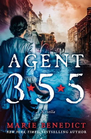 ŷKoboŻҽҥȥ㤨Agent 355 A NovellaŻҽҡ[ Marie Benedict ]פβǤʤ9ߤˤʤޤ