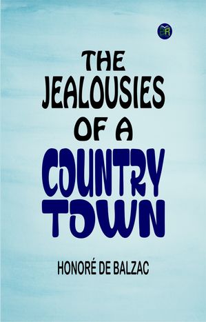 ŷKoboŻҽҥȥ㤨The Jealousies of a Country TownŻҽҡ[ Honor? de Balzac ]פβǤʤ158ߤˤʤޤ