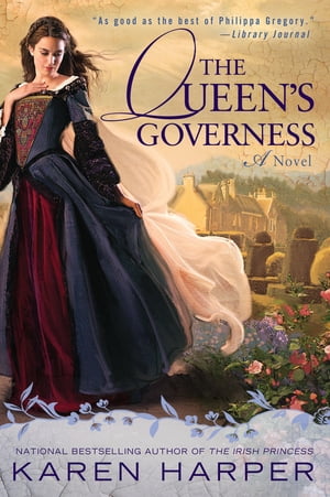 The Queen's Governess【電子書籍】[ Karen Harper ]