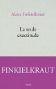 La seule exactitude【電子書籍】[ Alain Fin