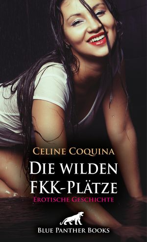 Die wilden FKK-Pl?tze | Erotische Geschichte Hei