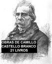 ŷKoboŻҽҥȥ㤨Obras de Camillo Castello Branco: 21 Livros, e Biografia por Silva PintoŻҽҡ[ Camillo Castello Branco ]פβǤʤ132ߤˤʤޤ