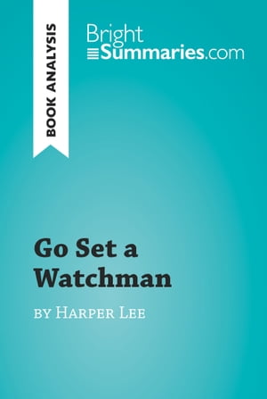 Go Set a Watchman by Harper Lee (Book Analysis)