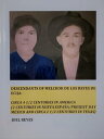 Descendants of Melchor De Los Reyes de Ecija: Circa 4 1/2 Centuries in America (...
