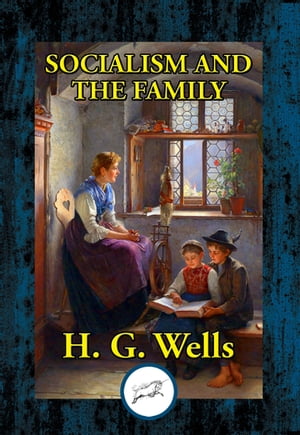 Socialism and the Family【電子書籍】[ H. G