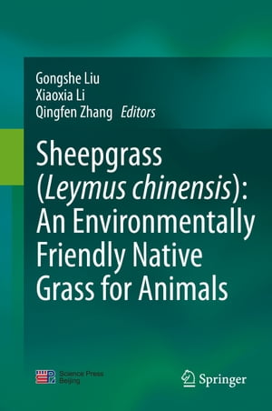 Sheepgrass (Leymus chinensis): An Environmentally Friendly Native Grass for Animals