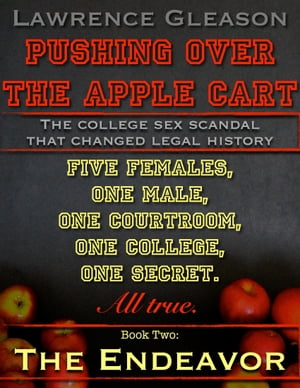 Pushing Over the Apple Cart, Book Two: The Endeavor