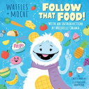 Follow That Food (Waffles Mochi)【電子書籍】 Christy Webster