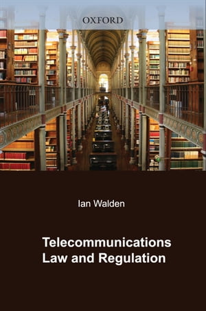 Telecommunications Law and Regulation【電子書籍】[ Ian Walden ]