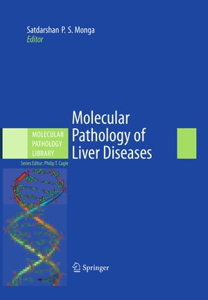 Molecular Pathology of Liver Diseases【電子書籍】 Philip T. Cagle