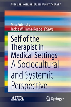 Self of the Therapist in Medical Settings A Sociocultural and Systemic Perspective