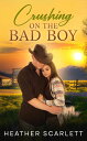 Crushing on the Bad Boy【電子書籍】 Heather Scarlett