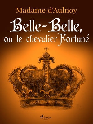 Belle-Belle, ou le chevalier Fortuné