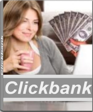 Clickbank Work Less, Live More with an Internet Business You Love by Learning Wealth Secrets about Clickbank Affiliate, Clickbank Products, Clickbank Money, Clickbank Review and More【電子書籍】 Jose Rowlands