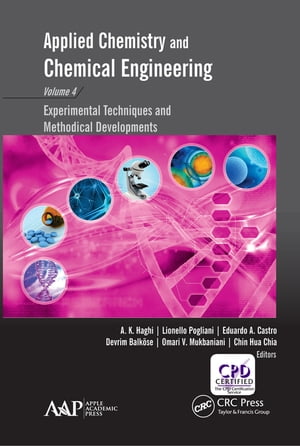 Applied Chemistry and Chemical Engineering, Volume 4 Experimental Techniques and Methodical Developments【電子書籍】