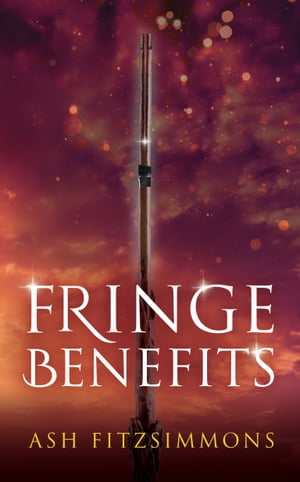 Fringe Benefits【電子書籍】[ Ash Fitzsimmons ]