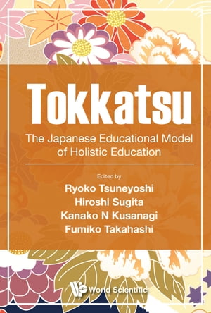 Tokkatsu: The Japanese Educational Model Of Holistic Education