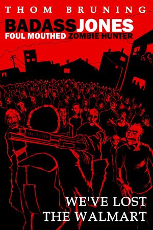 ŷKoboŻҽҥȥ㤨Badass Jones Foul Mouthed Zombie Hunter. We've Lost The WalmartŻҽҡ[ Thom Bruning ]פβǤʤ200ߤˤʤޤ