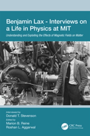 Benjamin Lax - Interviews on a Life in Physics at MIT