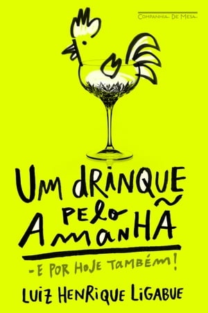 Um drinque pelo amanhã - e por hoje também!