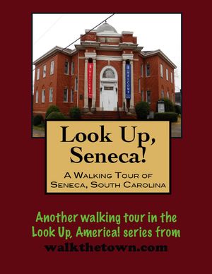 A Walking Tour of Seneca, South Carolina【電