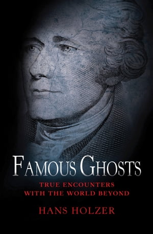 Famous Ghosts【電子書籍】[ Hans Holzer ]