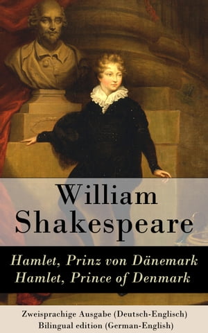 Hamlet, Prinz von Dänemark / Hamlet, Prince of Denmark - Zweisprachige Ausgabe (Deutsch-Englisch) / Bilingual edition (German-English)