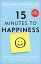 15 Minutes to Happiness