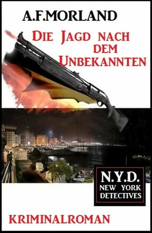 Die Jagd nach dem Unbekannten: N.Y.D. - New York Detectives
