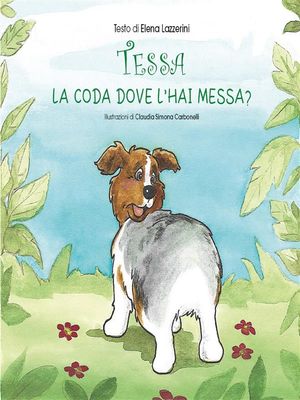 Tessa la coda dove l'hai messa?【電子書籍】[ Elena Lazzerini ]