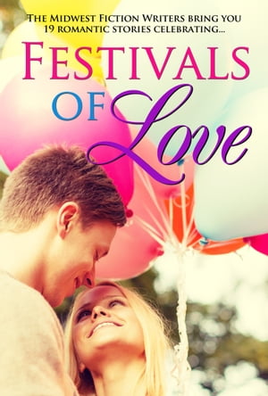 Festivals of Love; An Anthology of the Midwest Fiction Writers