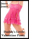 ＜p＞Claire Richardson is a &quot;little&quot; to Michael Wood. Michael has planned a Valentine's party for Claire and some of her &quot;little&quot; friends on his private estate. Can Claire behave herself for &quot;Daddy&quot; at the party or will she end up punished like a naughty little girl?＜br /＞ Contains: spanking, ABDL, Dd/lg, regression, graphic sex＜br /＞ All characters in this story are over 18 and all activities are consensual.＜/p＞画面が切り替わりますので、しばらくお待ち下さい。 ※ご購入は、楽天kobo商品ページからお願いします。※切り替わらない場合は、こちら をクリックして下さい。 ※このページからは注文できません。