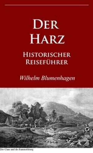 Der Harz Historischer Reisef?hrerŻҽҡ[ Wilhelm Blumenhagen ]